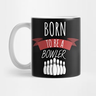 Bowling born to be a bowler Mug